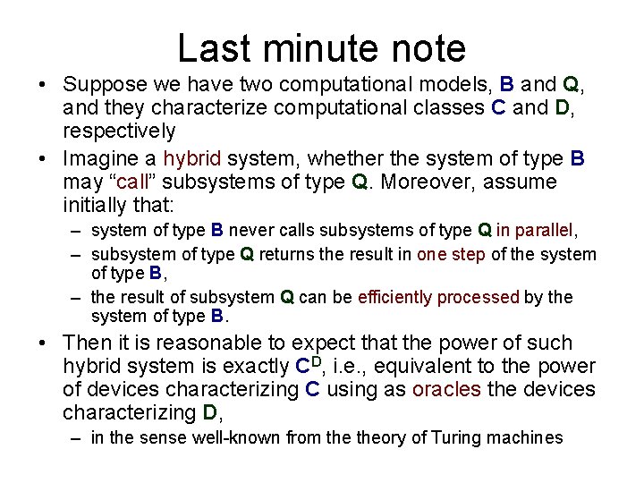 Last minute note • Suppose we have two computational models, B and Q, and Last minute note • Suppose we have two computational models, B and Q, and