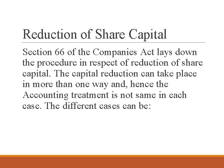 Reduction of Share Capital Section 66 of the Companies Act lays down the procedure