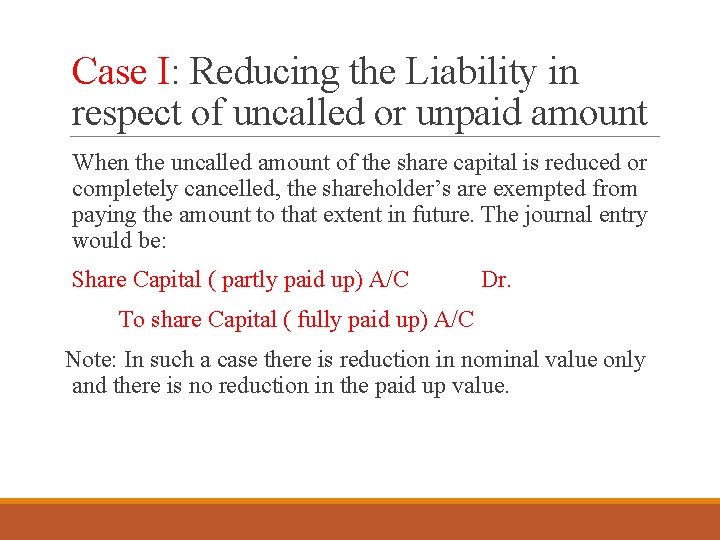 Case I: Reducing the Liability in respect of uncalled or unpaid amount When the
