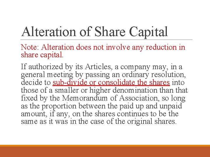 Alteration of Share Capital Note: Alteration does not involve any reduction in share capital.
