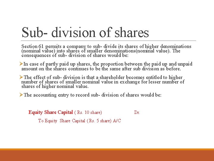 Sub- division of shares Section 61 permits a company to sub- divide its shares