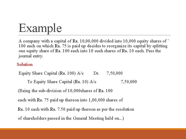 Example A company with a capital of Rs. 10, 000 divided into 10, 000