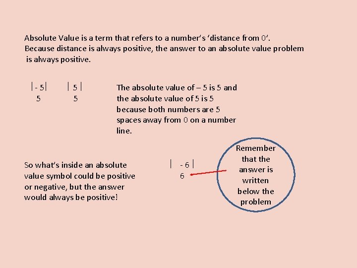 Absolute Value is a term that refers to a number’s ‘distance from 0’. Because