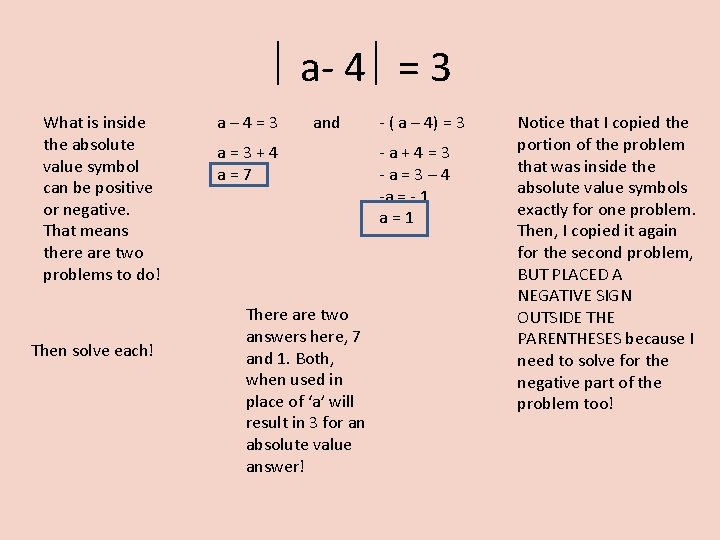  a- 4 = 3 What is inside the absolute value symbol can be