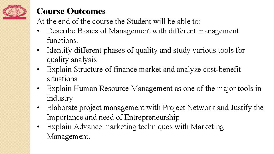 Course Outcomes At the end of the course the Student will be able to: