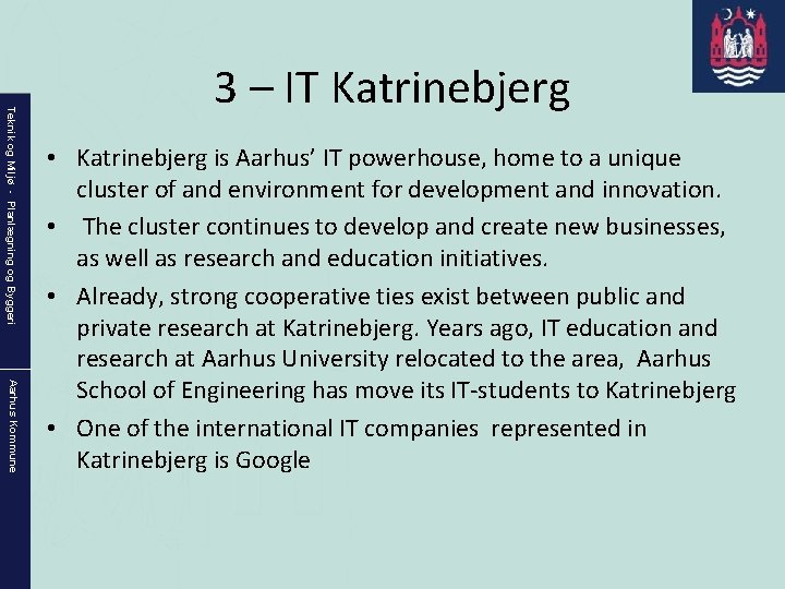 Teknik og Miljø - Planlægning og Byggeri 3 – IT Katrinebjerg Aarhus Kommune •