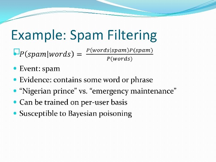 Example: Spam Filtering � 