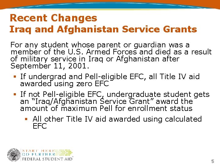 Recent Changes Iraq and Afghanistan Service Grants For any student whose parent or guardian