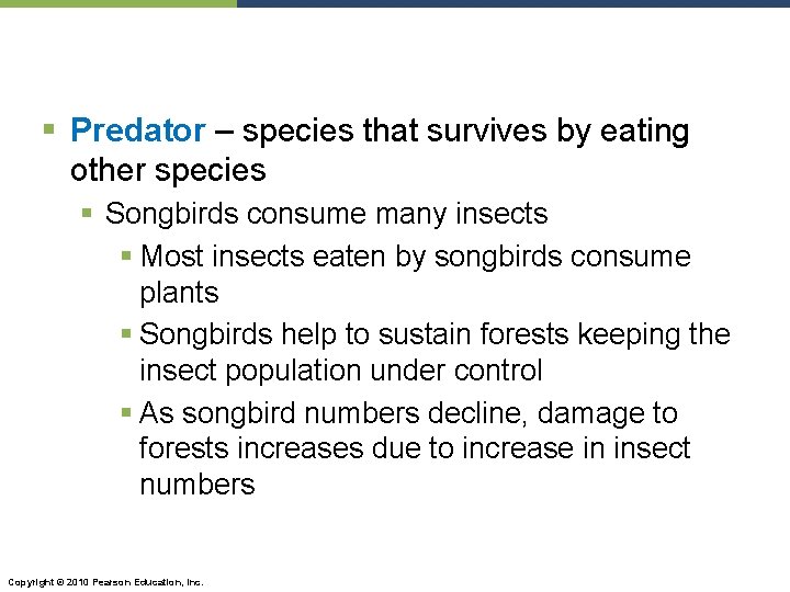 § Predator – species that survives by eating other species § Songbirds consume many