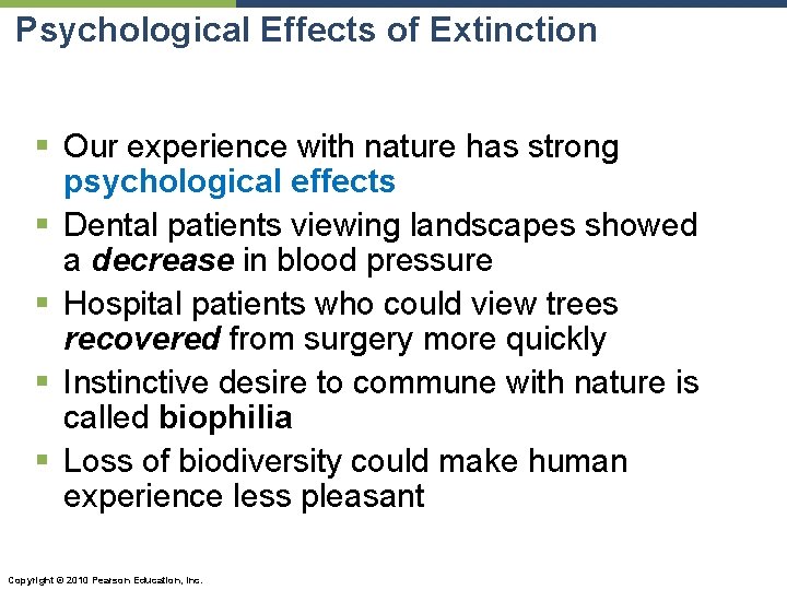 Psychological Effects of Extinction § Our experience with nature has strong psychological effects §