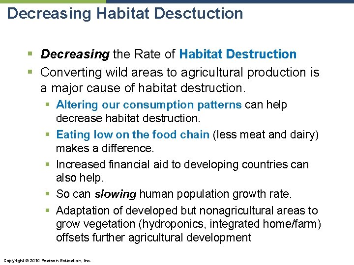 Decreasing Habitat Desctuction § Decreasing the Rate of Habitat Destruction § Converting wild areas