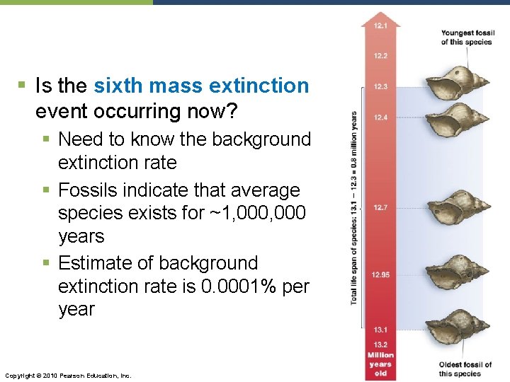 § Is the sixth mass extinction event occurring now? § Need to know the
