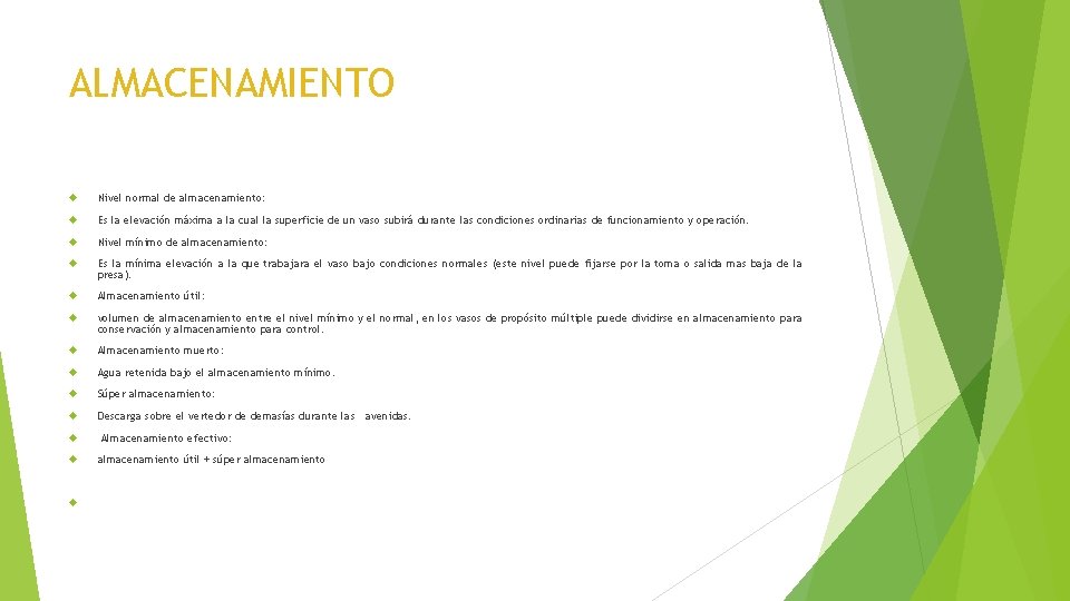 ALMACENAMIENTO Nivel normal de almacenamiento: Es la elevación máxima a la cual la superficie