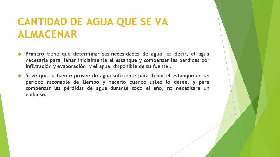 CANTIDAD DE AGUA QUE SE VA ALMACENAR Primero tiene que determinar sus necesidades de