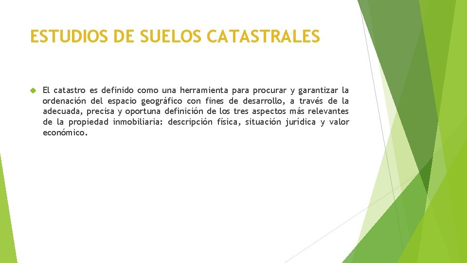 ESTUDIOS DE SUELOS CATASTRALES El catastro es definido como una herramienta para procurar y