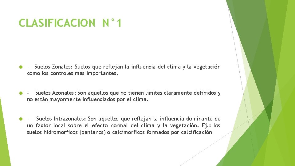 CLASIFICACION N° 1 - Suelos Zonales: Suelos que reflejan la influencia del clima y