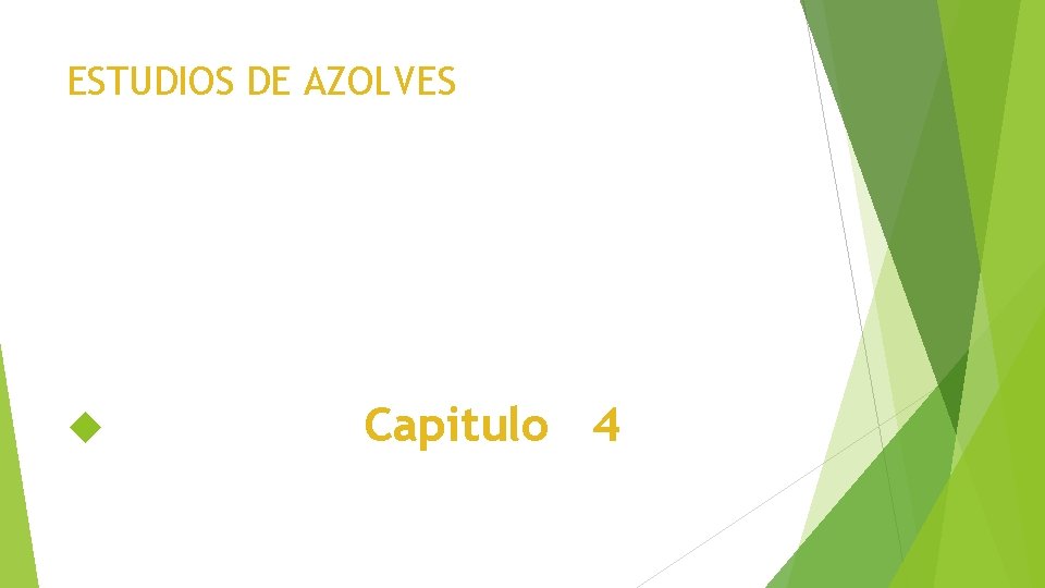 ESTUDIOS DE AZOLVES Capitulo 4 