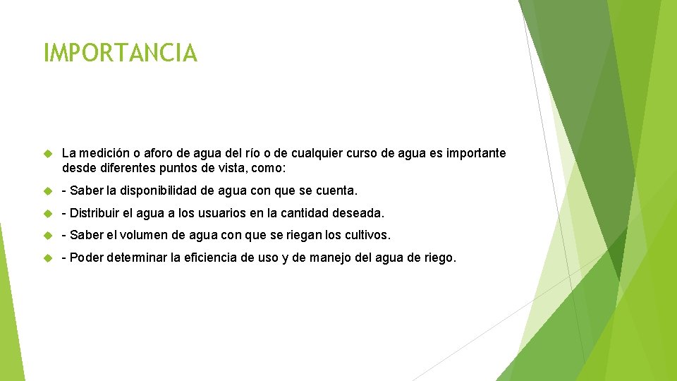 IMPORTANCIA La medición o aforo de agua del río o de cualquier curso de