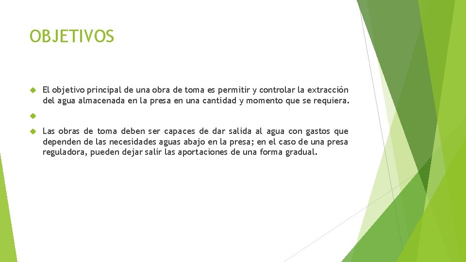 OBJETIVOS El objetivo principal de una obra de toma es permitir y controlar la