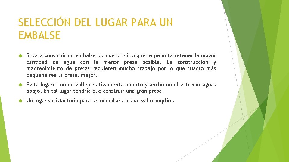 SELECCIÓN DEL LUGAR PARA UN EMBALSE Si va a construir un embalse busque un