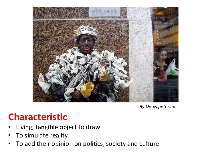 By Denis peterson Characteristic • Living, tangible object to draw • To simulate reality