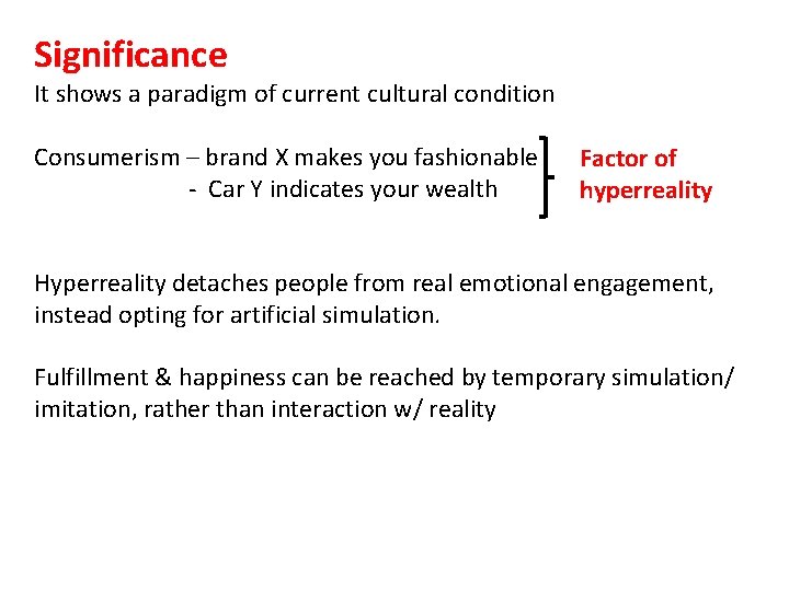 Significance It shows a paradigm of current cultural condition Consumerism – brand X makes