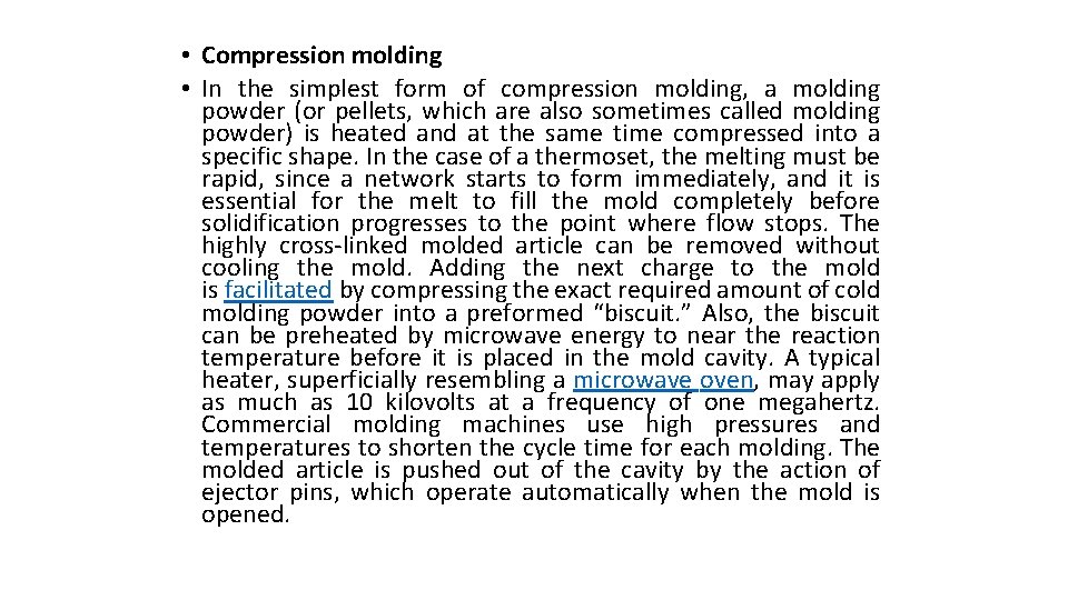  • Compression molding • In the simplest form of compression molding, a molding