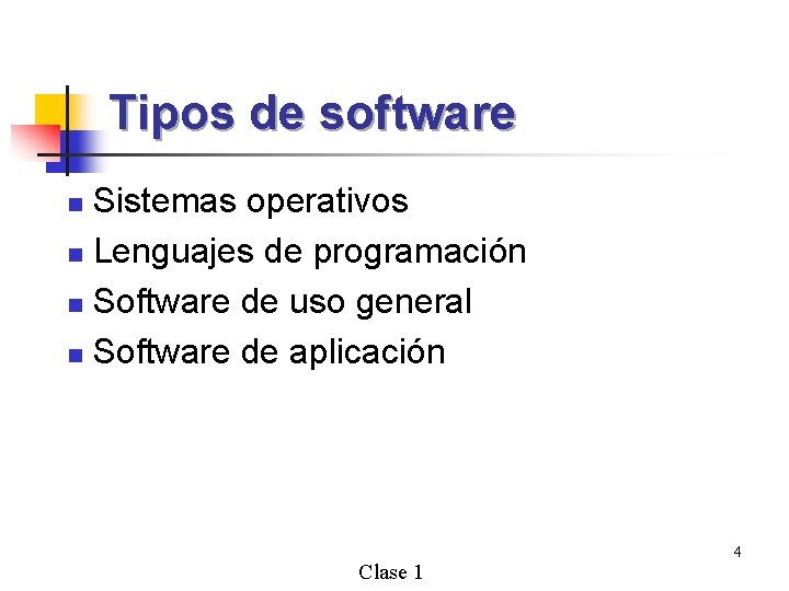 Tipos de software Sistemas operativos n Lenguajes de programación n Software de uso general