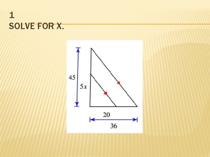 1 SOLVE FOR X.  1 SOLVE FOR X.
