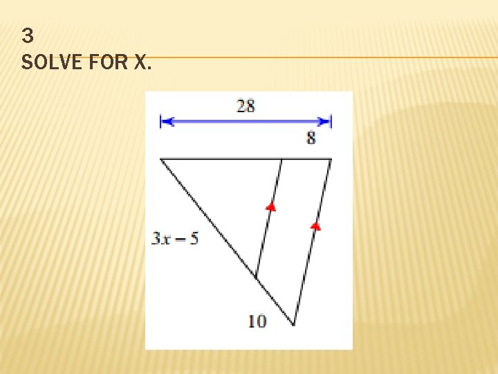 3 SOLVE FOR X.  3 SOLVE FOR X.