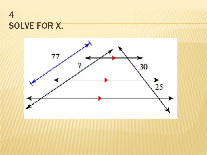 4 SOLVE FOR X.  4 SOLVE FOR X.