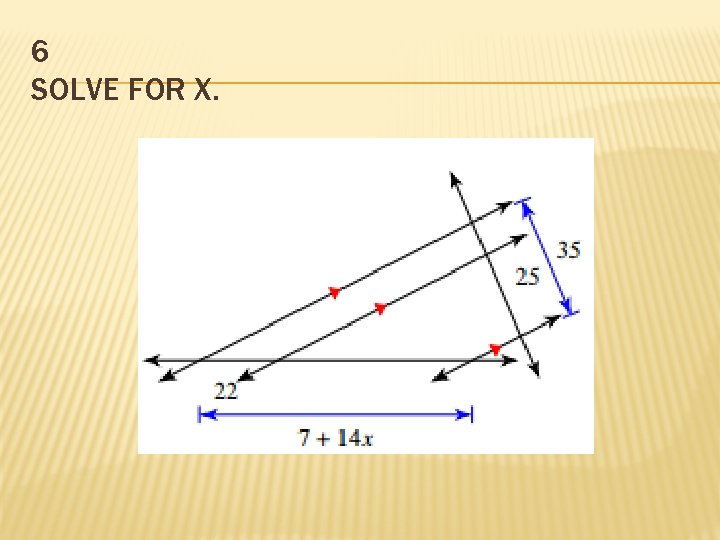 6 SOLVE FOR X.  6 SOLVE FOR X.