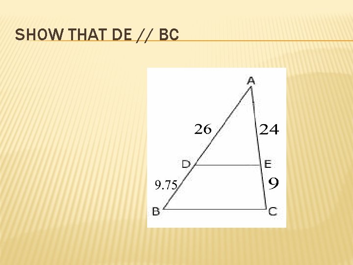 SHOW THAT DE // BC  SHOW THAT DE // BC