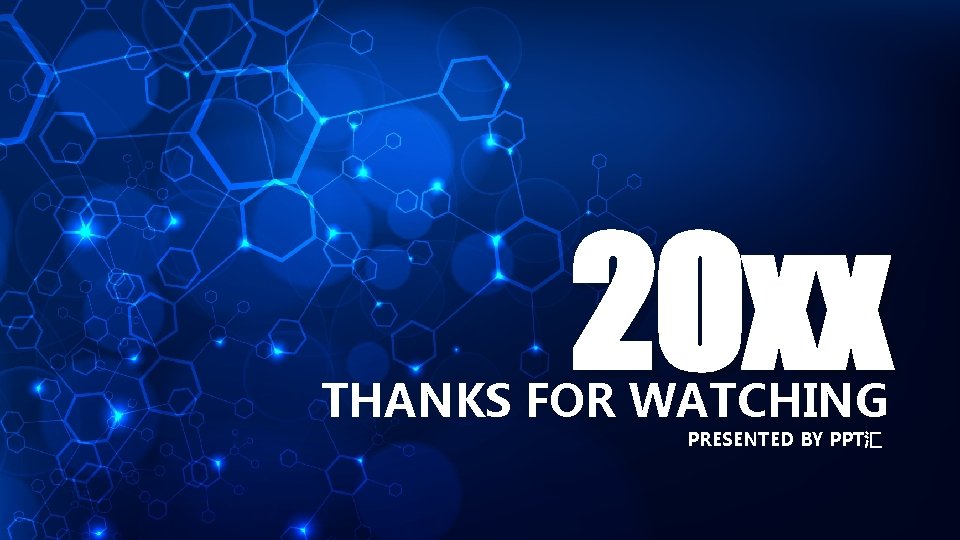 20 xx THANKS FOR WATCHING PRESENTED BY PPT汇 