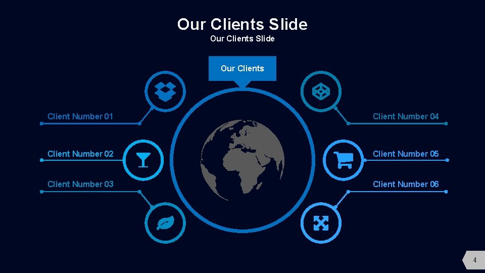 Our Clients Slide Our Clients Client Number 01 Client Number 04 Client Number 02