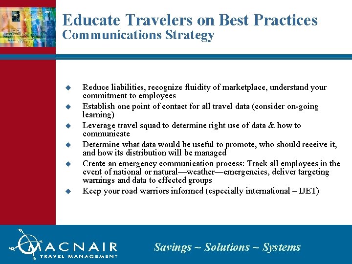 Educate Travelers on Best Practices Communications Strategy u u u Reduce liabilities, recognize fluidity