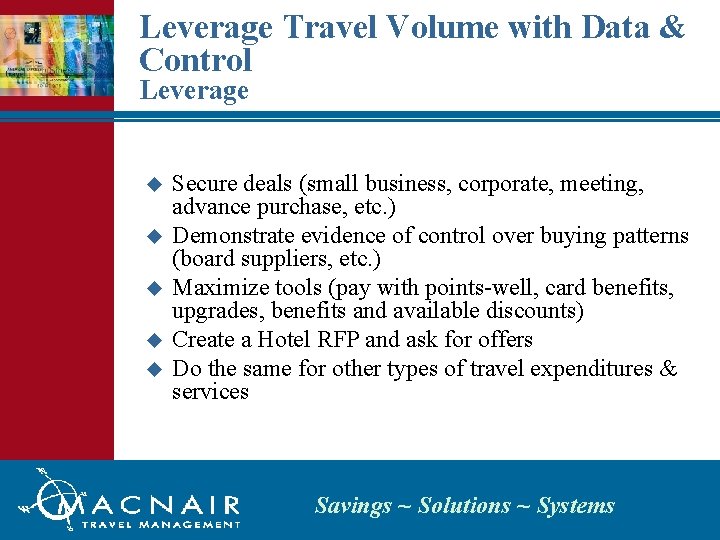 Leverage Travel Volume with Data & Control Leverage u u u Secure deals (small