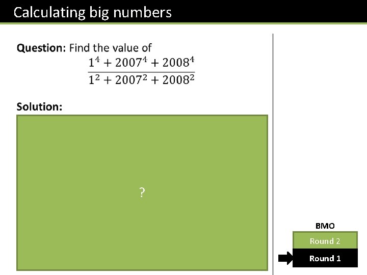 Calculating big numbers ? BMO Round 2 Round 1 