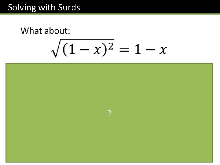Solving with Surds ? 1 1 