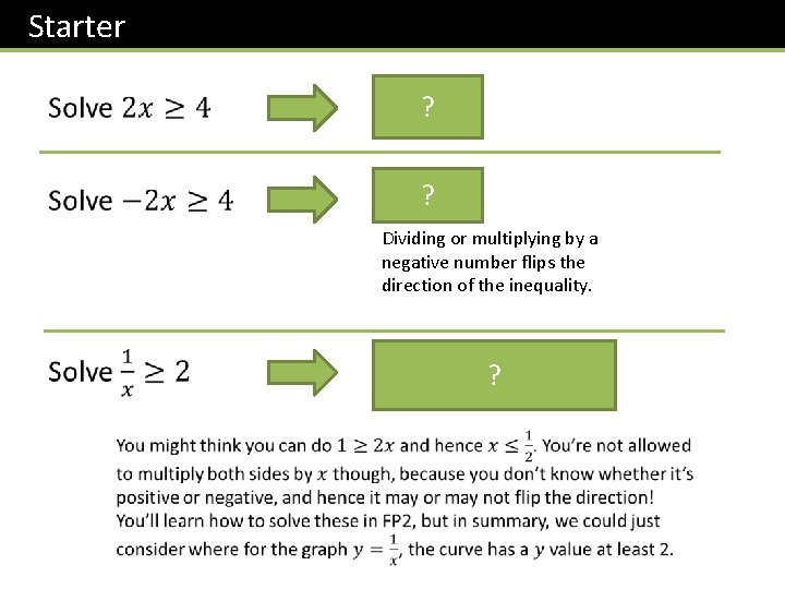 Starter ? ? Dividing or multiplying by a negative number flips the direction of
