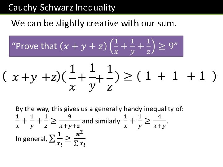 Cauchy-Schwarz Inequality We can be slightly creative with our sum. 
