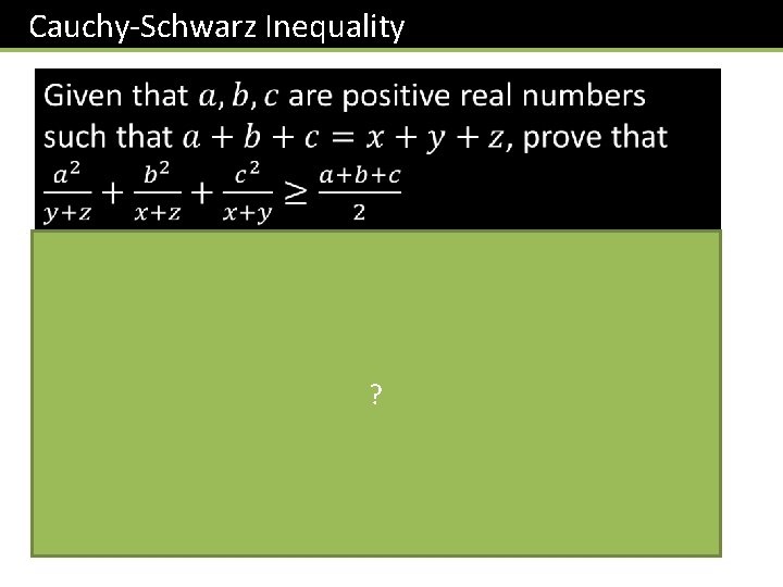 Cauchy-Schwarz Inequality ? 