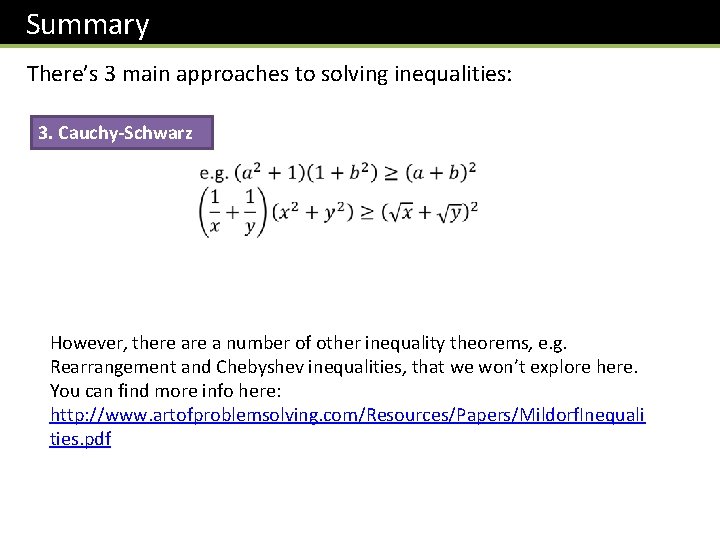 Summary There’s 3 main approaches to solving inequalities: 3. Cauchy-Schwarz However, there a number