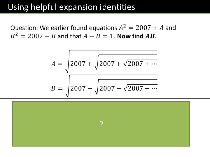 Using helpful expansion identities ? 
