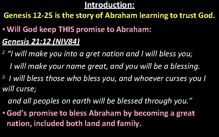 Introduction: Genesis 12 -25 is the story of Abraham learning to trust God. •