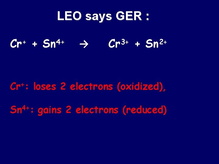 LEO says GER : Cr+ + Sn 4+ → Cr 3+ + Sn 2+