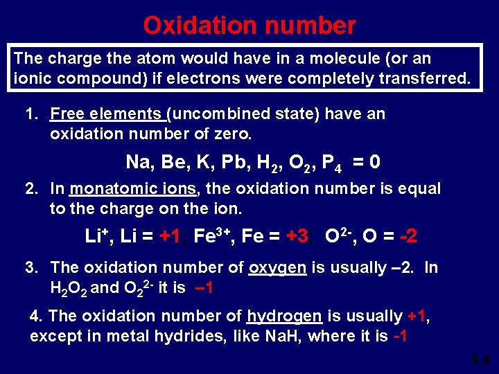 Oxidation number The charge the atom would have in a molecule (or an ionic