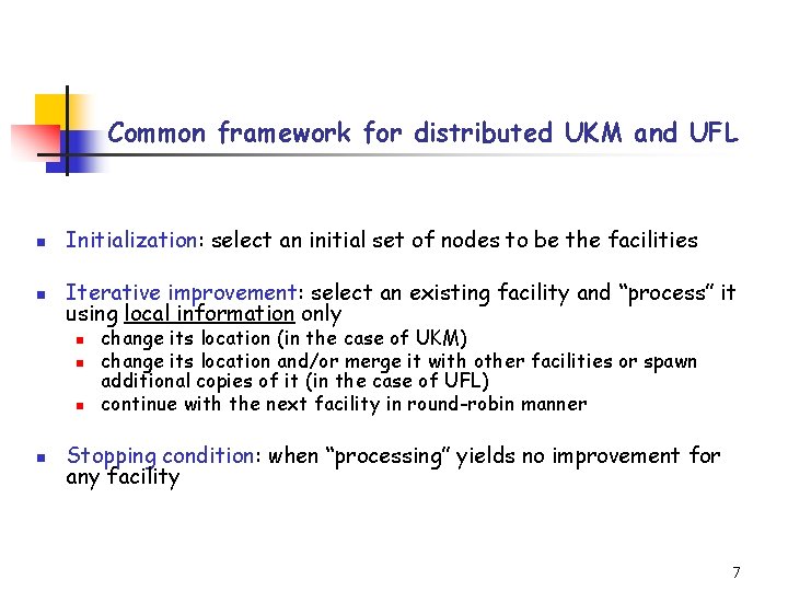 Common framework for distributed UKM and UFL n Initialization: select an initial set of
