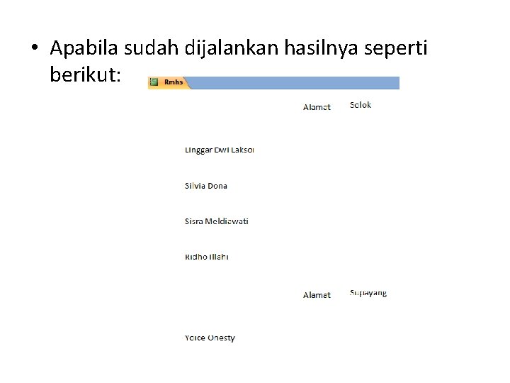  • Apabila sudah dijalankan hasilnya seperti berikut: 