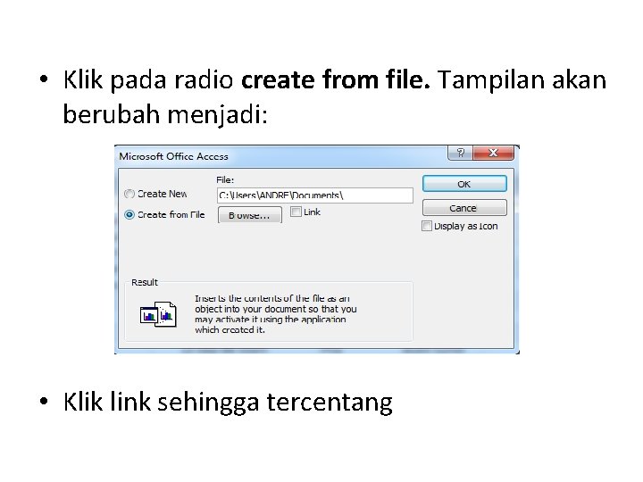  • Klik pada radio create from file. Tampilan akan berubah menjadi: • Klik